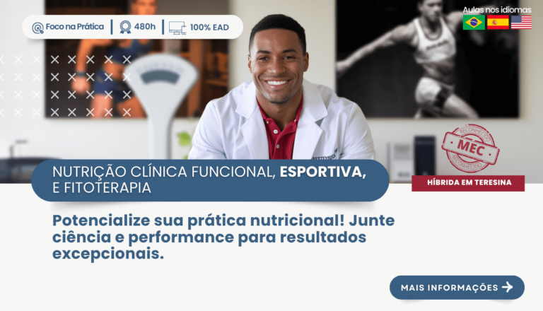 EM TERESINA > PÓS-GRADUAÇÃO EM NUTRIÇÃO CLÍNICA FUNCIONAL, ESPORTIVA E FITOTERAPIA